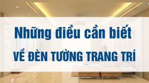 Những kiến thức cơ bản về đèn tường trang trí bạn nên biết Nhung kien thuc co ban ve den tuong trang tri ban nen biet 1